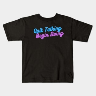 Quit Talking Begin Doing Blue and Purple Design Kids T-Shirt